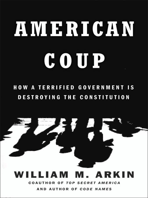 Title details for American Coup by William M. Arkin - Available